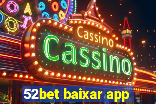 52bet baixar app